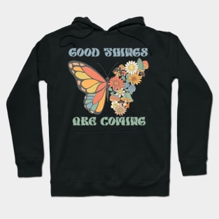 Good Things Are Coming Hoodie